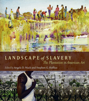 Landscape of Slavery: The Plantation in American Art 1570037191 Book Cover