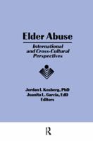 Elder Abuse: International and Cross-Cultural Perspectives 1560247118 Book Cover