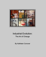 Industrial Evolution: The Art of Change B0C5NWVNPT Book Cover