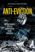 Anti-Eviction: The Fight against Tech-Led Gentrification in San Francisco (Volume 61) 0520423356 Book Cover