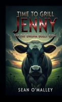 Time to Grill Jenny the Fat Drunk Bully Cow B0GJ37XJVW Book Cover