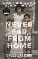 Never Far from Home: My Journey from Brooklyn to Hip Hop, Microsoft, and the Law 1982191155 Book Cover