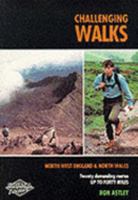 Challenging Walks: 20 Demanding Routes in North West England and North Wales 1850583757 Book Cover