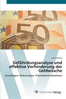 Gefährdungsanalyse und effektive Verhinderung der Geldwäsche: Grundlagen, Risikoanalyse, Präventionsmaßnahmen 3639401603 Book Cover