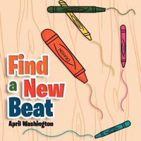 Find a New Beat: A-B-C 1465375260 Book Cover