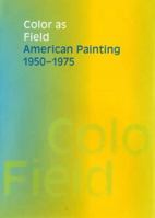 Color as Field: American Painting, 1950-1975 (American Federation of the Arts) 0300120230 Book Cover