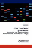 SSCP Conditions Optimization: Optimization of Single Strand Conformational Polymorphism (SSCP)Conditions for Exon 4-12 of LDLR Gene 3843372977 Book Cover