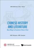 Chinese History and Literature: New Ways to Examine China's Past 9813236728 Book Cover