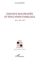 Enfance maltraitée et éducation familiale: Textes 1991-2010 (Savoir Et Formation) (French Edition) 2296127223 Book Cover