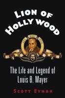 Lion of Hollywood: The Life and Legend of Louis B. Mayer