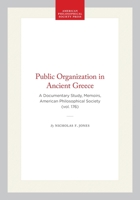 Public Organization in Ancient Greece: A Documentary Study (Memoirs of the American Philosophical Society) 0871691760 Book Cover