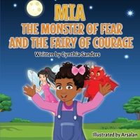Mia, the Monster of Fear and the Fairy of Courage 0578292211 Book Cover