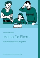 Mathe für Eltern: Ein alphabetischer Ratgeber 3755713152 Book Cover