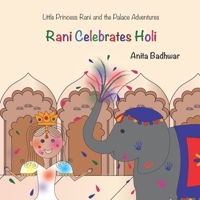 Rani Celebrates Holi 150554940X Book Cover