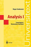 Analysis I: Convergence, Elementary Functions 3540059237 Book Cover