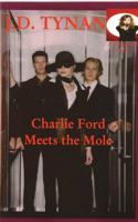 Charlie Ford Meets the Mole 0980155584 Book Cover