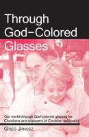 Through God-Colored Glasses 0982263309 Book Cover