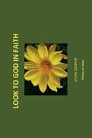 Look To God in Faith 1482583984 Book Cover