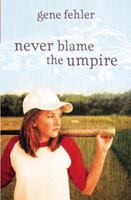 Never Blame the Umpire 0310721954 Book Cover