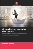 O marketing ao sabor das ondas 6630344618 Book Cover