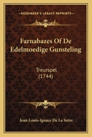 Farnabazes Of De Edelmoedige Gunsteling: Treurspel (1744) 1166015874 Book Cover