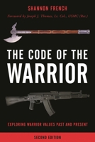 The Code of the Warrior: Exploring Warrior Values Past & Present 0847697576 Book Cover
