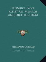 Heinrich Von Kleist Als Mensch Und Dichter 1169603122 Book Cover
