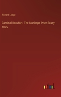 Cardinal Beaufort. The Stanhope Prize Eassy, 1875 3385365791 Book Cover