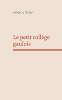 Le petit collège gaulois (French Edition) 2322557994 Book Cover