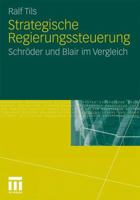 Strategische Regierungssteuerung: Schröder und Blair im Vergleich 3531184458 Book Cover