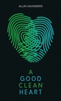 A Good Clean Heart 178319832X Book Cover