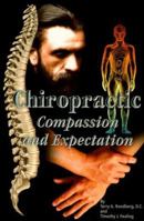 Chiropractic: Compassion and Expectation 0964716860 Book Cover