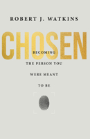 Chosen: Become the Person You Were Meant To Be 1954089791 Book Cover