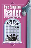 True Education Reader - Third Grade - Part One 1572583452 Book Cover