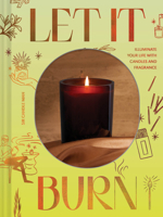 Get Lit: A Guide to Loving and Living with Candles 1797222082 Book Cover