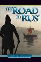 The Road to Rus' (Kyivan Rus' Book 1) 0996796606 Book Cover