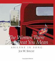 The Women There Don't Treat You Mean: Abilene in Song 1933337060 Book Cover