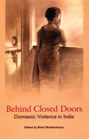Behind Closed Doors: Domestic Violence in India 0761932380 Book Cover