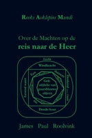 Over de Machten op de reis naar de Heer: Een verdediging van het goede van de vrouw, over waarom dat onwetende goede de afwezigheid is van het Goede en over het wetende kwaad (Dutch Edition) B0F4QYPP12 Book Cover
