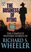 The Business of Dying: The Complete Western Stories 1683245210 Book Cover