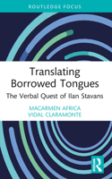 Translating Borrowed Tongues: The Verbal Quest of Ilan Stavans 1032347635 Book Cover
