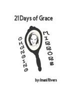 21 Days of Grace: Changing Mirrors 1667835491 Book Cover