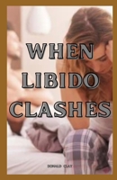 When Libido Clashes: A Guide To Intimacy Resolution B0DY7Q68K6 Book Cover
