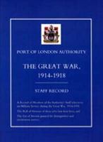 Port of London Authority - The Great War 1914-1918: Staff Record 1843424371 Book Cover