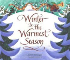Winter Is the Warmest Season 0152049673 Book Cover