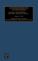 Through the Eyes of the Child: Re-Visioning Children as Active Agents of Family Life (Contemporary Perspectives on Family Research Vol 1) 0762300906 Book Cover