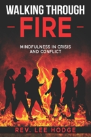 Walking Through Fire: Mindfulness in Crisis and Conflict B0FQBWF4PT Book Cover