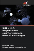 SLN e NLC: Preparazione, caratterizzazione, ostacoli e strategie (Italian Edition) 6207904486 Book Cover