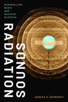 Radiation Sounds: Marshallese Music and Nuclear Silences 147801461X Book Cover