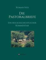 Die Pastoralbriefe - Ein heilsgeschichtlicher Kommentar (German Edition) 3749711321 Book Cover